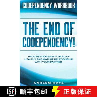 【3-4周达】Codependency Workbook:  THE END OF CODEPENDENCY! - Proven Strategies To Build A Healthy an... [9789814952200]