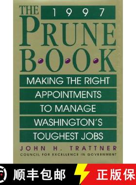 【3-4周达】The Prune Book: Making the Right Appointments to Manage Washington's Toughest Jobs [9781568330761]