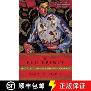 【3-4周达】The Red Prince: The Secret Lives of a Habsburg Archduke [9780465018970]