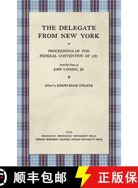 【3-4周达】The Delegate from New York or Proceedings of the Federal Convention of 1787 from the Notes... [9781584772187]