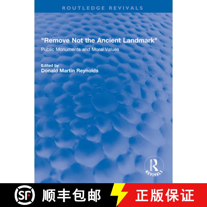 【3-4周达】Remove Not the Ancient Landmark: Public Monuments and Moral Values [9780367700690]
