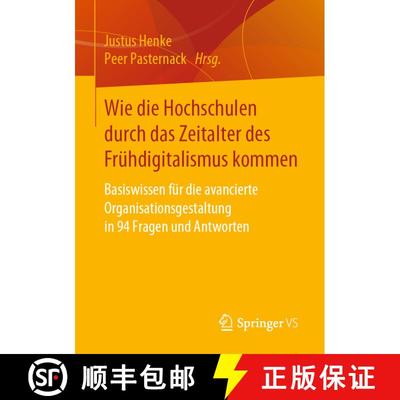【3-4周达】Wie die Hochschulen durch das Zeitalter des Frühdigitalismus kommen: Basiswissen für die... [9783658307073]