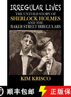 【3-4周达】Irregular Lives: The Untold Story of Sherlock Holmes and the Baker Street Irregulars [9781787050327]
