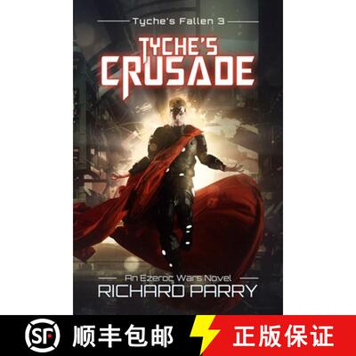 【3-4周达】Tyche's Crusade: A Space Opera Adventure Epic [9780473492885]