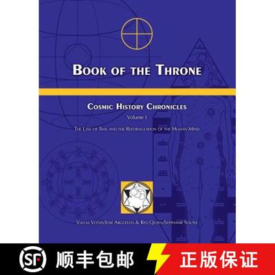 现货 Book of the Throne: Cosmic History Chronicles Volume I: The Law of Time and the Reformulation of... [9780976775980]