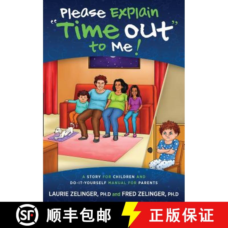 【2-3周达】Please Explain Time Out to Me: A Story for Children and Do-It-Yourself Manual for Parents [9781615994168]