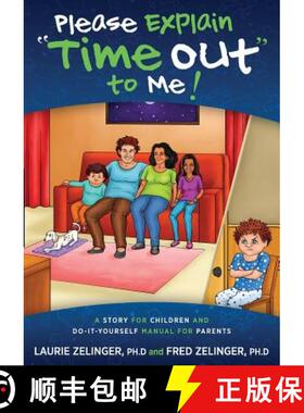【3-4周达】Please Explain Time Out to Me: A Story for Children and Do-It-Yourself Manual for Parents [9781615994168]