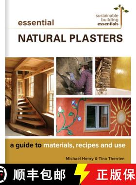 【3-4周达】Essential Natural Plasters : A Guide to Materials, Recipes, and Use [9780865718708]