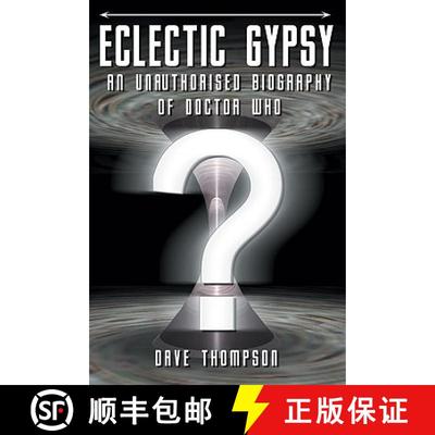 【3-4周达】Eclectic Gypsy: An Unauthorised Biography of Doctor Who [9781894959896]