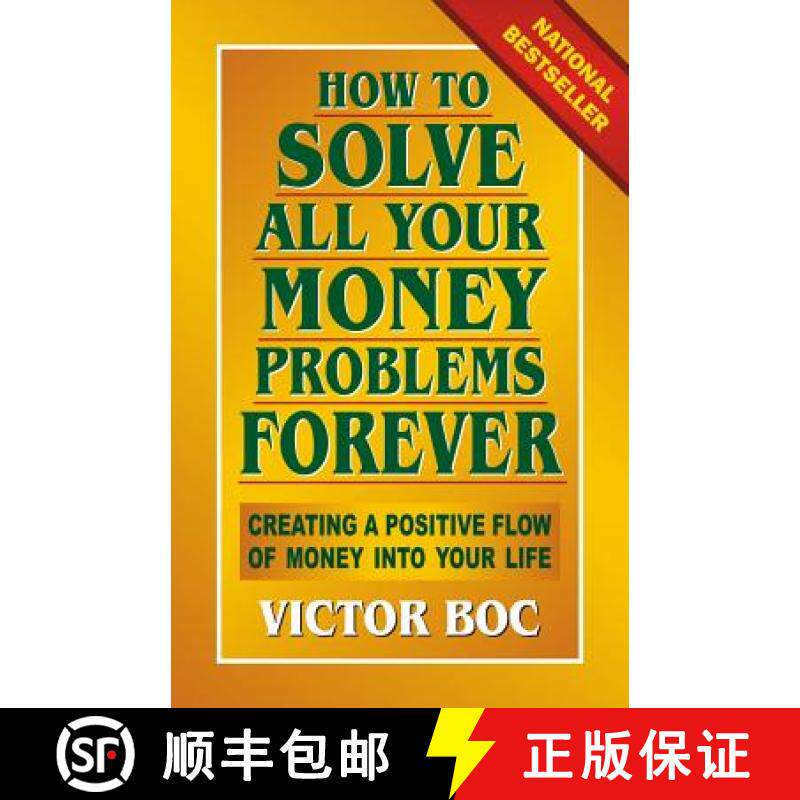 预订 How to Solve All Your Money Problems Forever: Creating a Positive Flow of Money Into Your Life [9780912937328]