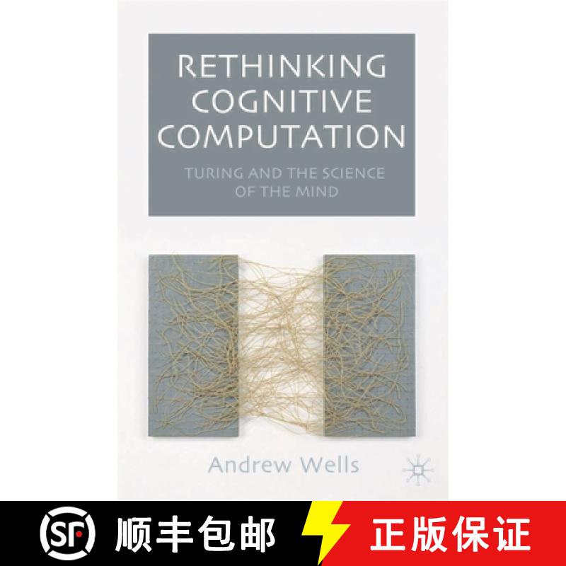 【3-4周达】Rethinking Cognitive Computation: Turing and the Science of the Mind [9781403911612]
