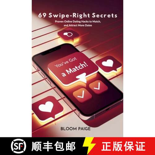 【3-4周达】69 Swipe-Right Secrets: Proven Online Dating Hacks to Match, Message, and Attract More Dates [9798349269004]