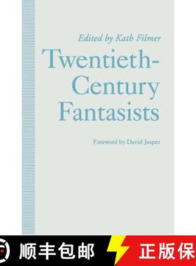 【3-4周达】Twentieth-Century Fantasists : Essays on Culture, Society and Belief in Twentieth-Century ... [9781349221288]