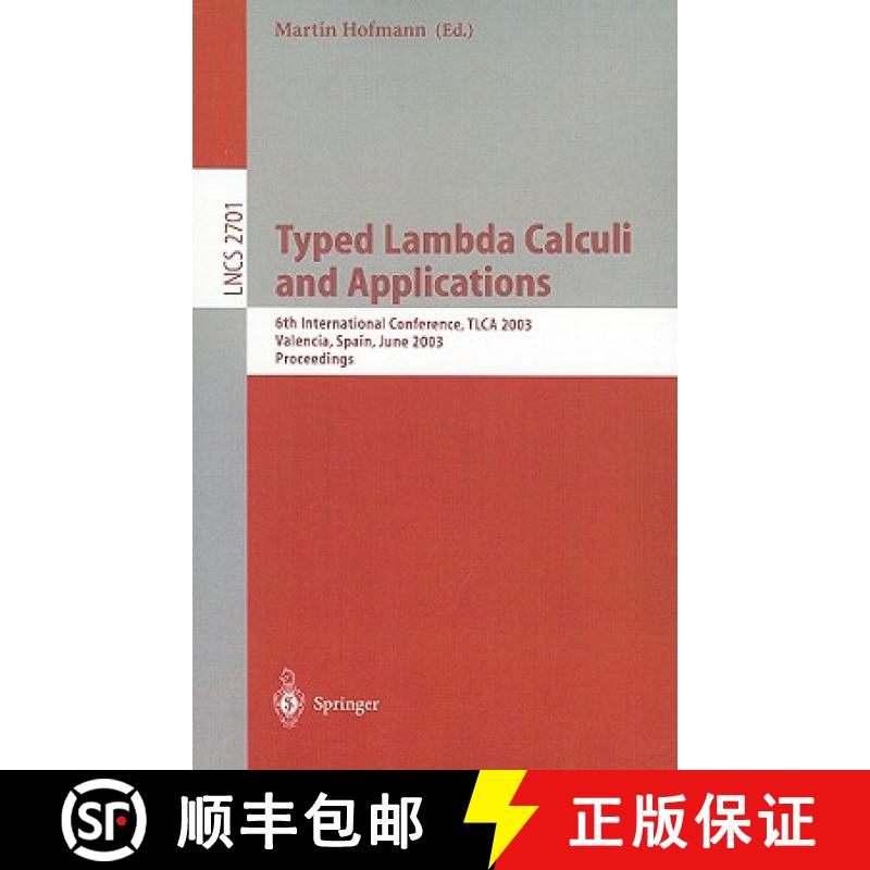 【3-4周达】Typed Lambda Calculi and Applications : 6th International Conference, TLCA 2003, Valencia,... [9783540403326]