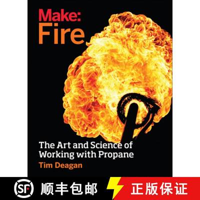 【3-4周达】Make: Fire: The Art and Science of Working with Propane [9781680450873]