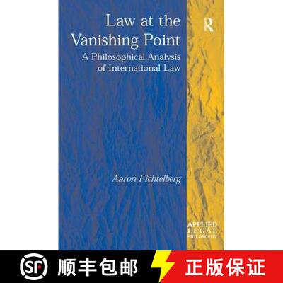 【3-4周达】精装 Law at the Vanishing Point : A Philosophical Analysis of International Law [9780754672517]