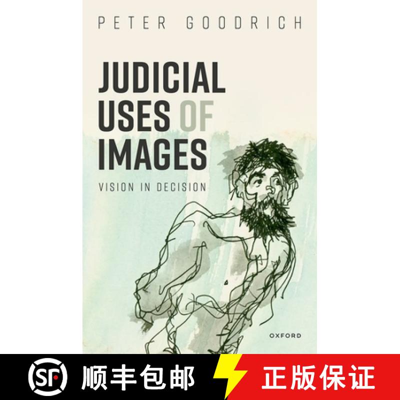 【3-4周达】Judicial Uses of Images: Vision in Decision [9780192848772]