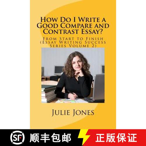 【3-4周达】How Do I Write a Good Compare and Contrast Essay?: From Start to Finish (Essay Writing Suc... [9780984249374]