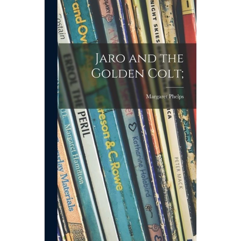 【4周达】Jaro and the Golden Colt; [9781013451454] 书籍/杂志/报纸 儿童读物原版书 原图主图