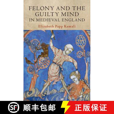 【3-4周达】Felony and the Guilty Mind in Medieval England [9781108712743]
