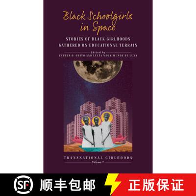 【3-4周达】Black Schoolgirls in Space: Stories of Black Girlhoods Gathered on Educational Terrain [9781805391869]