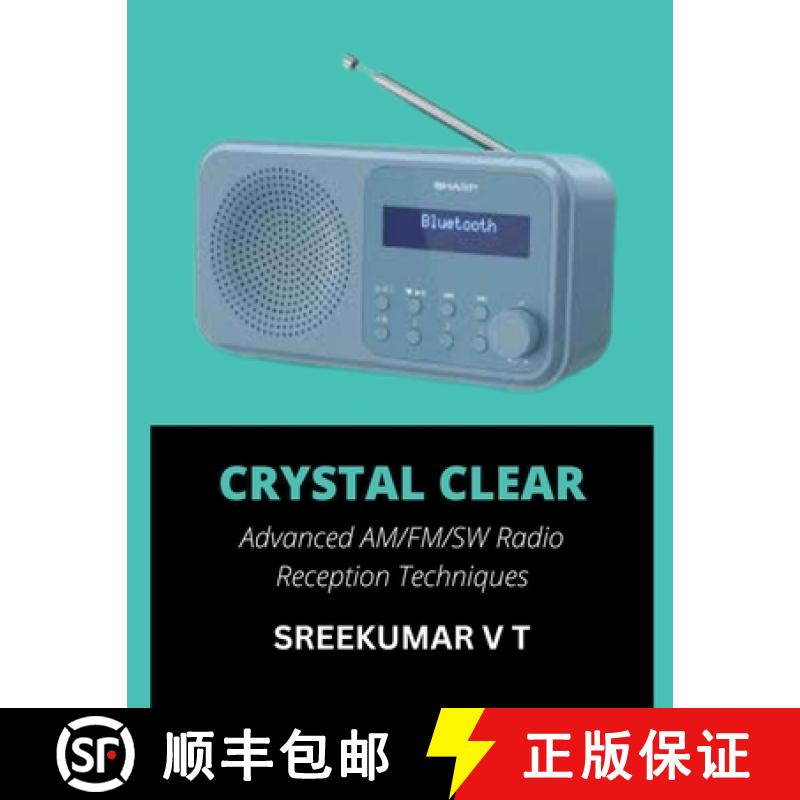 【2-3周达】Crystal Clear: Advanced AM/FM/SW Radio Reception Techniques [9798224382767]