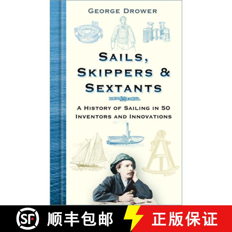 【3-4周达】精装 Sails, Skippers and Sextants: A History of Sailing in 50 Inventors and Innovations [9780750995733] - 实物图