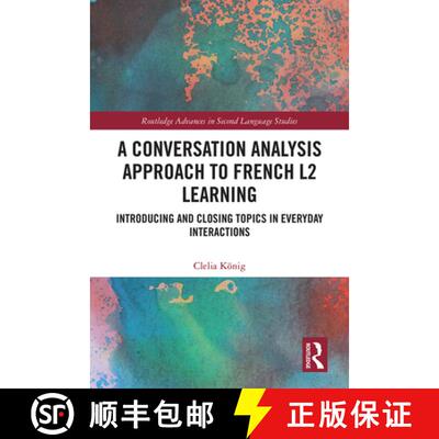 【3-4周达】精装 A Conversation Analysis Approach to French L2 Learning: Introducing and Closing Topic... [9780367143565]