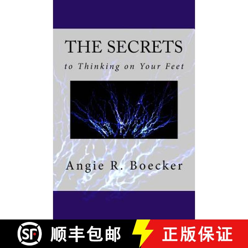 【3-4周达】The Secrets to Thinking on Your Feet: How to Be Confident and Prepared in Unpredictable Si... [9780692515310]