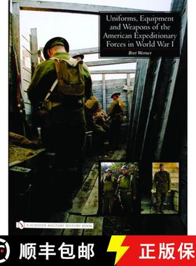 【3-4周达】Uniforms, Equipment and Weapons of the American Expeditionary Forces in World War I [9780764324314]