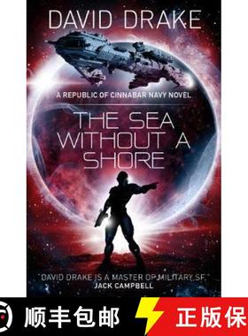 【3-4周达】Sea Without a Shore (The Republic of Cinnabar Navy series #10) [9781785652370]
