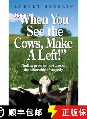 【3-4周达】When You See the Cows, Make a Left!: Finding greener pastures on the other side of tragedy [9780985373610]