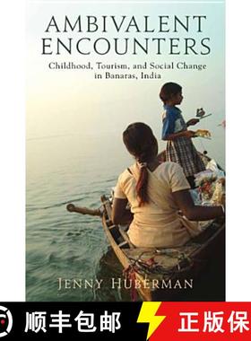 【3-4周达】Ambivalent Encounters: Childhood, Tourism, and Social Change in Banaras, India [9780813554068]