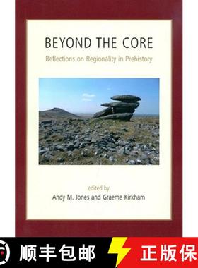 【3-4周达】Beyond the Core: Reflections on Regionality in Prehistory [9781842179895]
