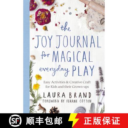 【3-4周达】The Joy Journal for Magical Everyday Play: Easy Activities & Creative Craft for Kids and t... [9781529025590]