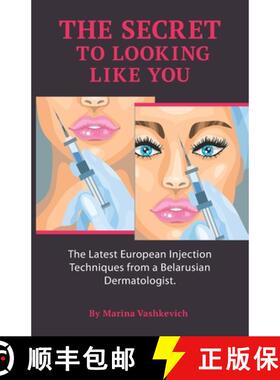 【3-4周达】The Secret to Looking Like You: The Latest European Injection Techniques from a Belarusian... [9781999256500]