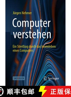 【3-4周达】Computer verstehen: Ein Streifzug durch das Innenleben eines Computers (1. Aufl. 2023) [9783658403133]