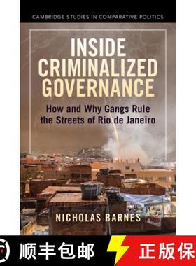 【3-4周达】Inside Criminalized Governance: How and Why Gangs Rule the Streets of Rio de Janeiro [9781009069946]
