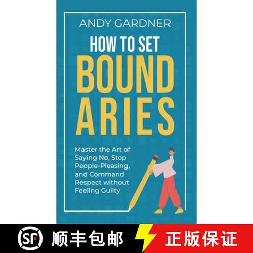 【3-4周达】精装 How to Set Boundaries: Master the Art of Saying No, Stop People Pleasing, and Command... [9798887651668]
