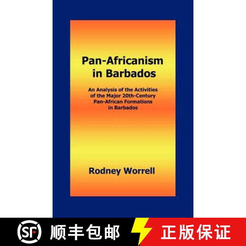 【3-4周达】Pan-Africanism in Barbados: An Analysis of the Activities of the Major 20th-Century Pan-Af... [9780974493466]