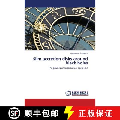 预订 Slim accretion disks around black holes [9783844325270]