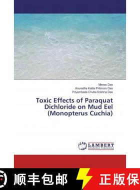 预订 Toxic Effects of Paraquat Dichloride on Mud Eel (Monopterus Cuchia) [9786139944569]