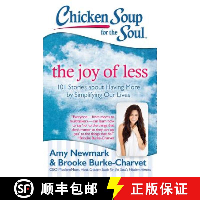 【4周达】Chicken Soup for the Soul: The Joy of Less: 101 Stories about Having More by Simplifying Our... [9781611599572]