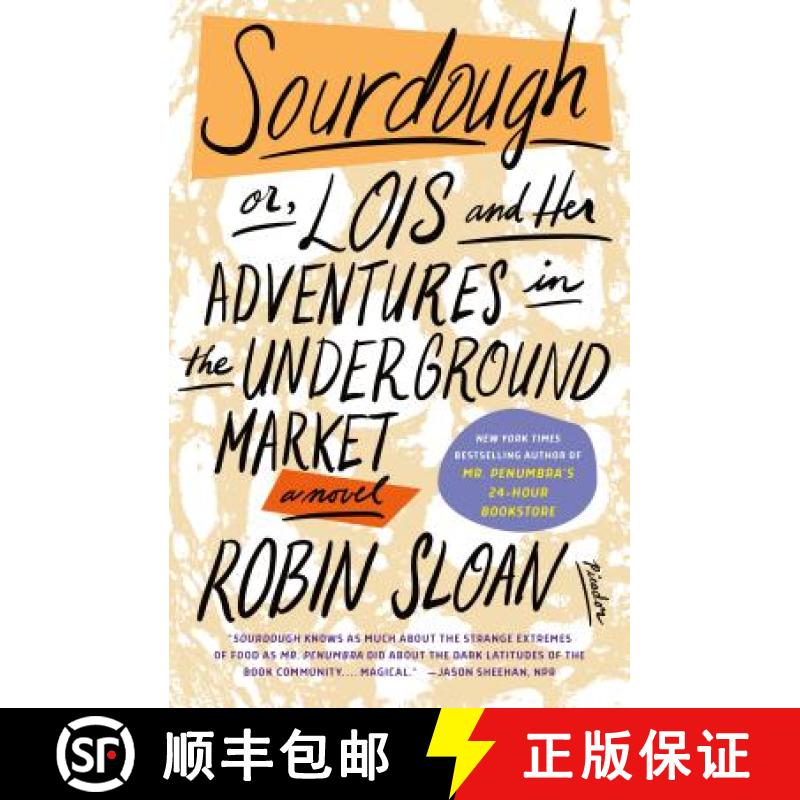 预订 Sourdough: Or, Lois and Her Adventures in the Underground Market: A Novel [9781250192752]