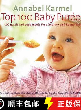【3-4周达】Top 100 Baby Purees : 100 quick and easy meals for a healthy and happy baby [9780091904999]