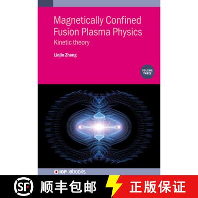 【3-4周达】精装 Magnetically Confined Fusion Plasma Physics, Volume 3 : Kinetic theory [9780750337779]