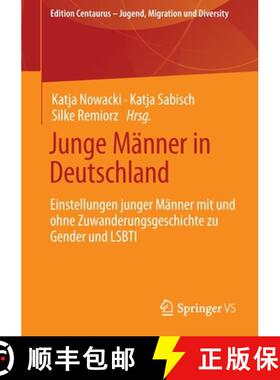 【3-4周达】Junge Männer in Deutschland : Einstellungen junger Männer mit und ohne Zuwanderungsgesch... [9783658392345]