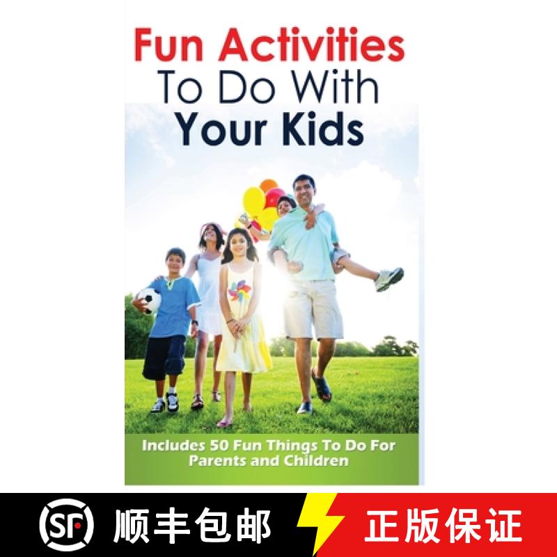 【2-3周达】Fun Activities to Do with Your Kids: Includes 50 Fun Things to Do for Parents and Children [9781952964367]