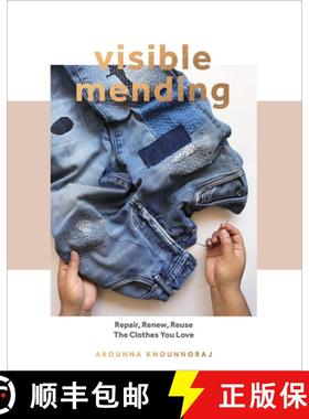 预订 Visible Mending: A Modern Guide to Darning, Stitching and Patching the Clothes You Love [9781787136106]