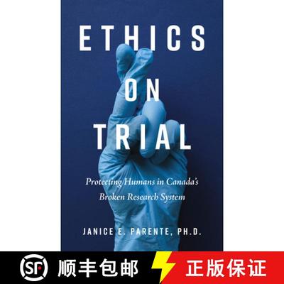 【3-4周达】Ethics on Trial : Protecting Humans in Canada's Broken Research System [9781459755970]
